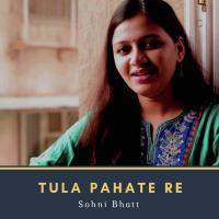 Tula Pahate Re Sohni Bhatt Song Download Mp3