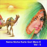 Naina Nicha Karle Gori Mere E, Vol. 5 songs mp3