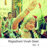 Rajasthani Vivah Geet, Vol. 3 songs mp3