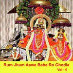 Rum Jhum Aawe Baba Ro Ghodla, Vol. 6 songs mp3