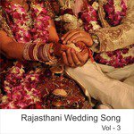 Rajasthani Wedding Songs, Vol. 3 songs mp3