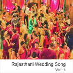Rajasthani Wedding Songs, Vol. 4 songs mp3