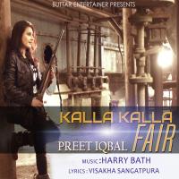 Kalla Kalla Fair Preet Iqbal Song Download Mp3