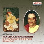 Sri Thayagaraja&039;s Pancharathna Krithis D.K. Jayaraman songs mp3