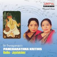 Sri Thayagaraja&039;s Pancharathna Krithis Radha Jayalakshmi songs mp3