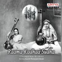 Thyagaraja Krithis Raama Kadhaa Sudha songs mp3