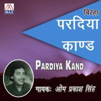 Pardiya Kand Om Parkash Singh Song Download Mp3