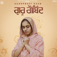 Guru Gobind Sukhpreet Kaur Song Download Mp3