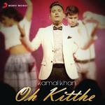Oh Kitthe Kamal Khan Song Download Mp3