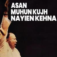 Assan Muhun Kujh Nayien Kehna Nusrat Fateh Ali Khan Song Download Mp3