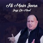 Ni Mein Jana Jogi De Naal Nusrat Fateh Ali Khan Song Download Mp3