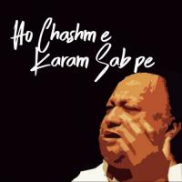 Ho Chashm E Karam Sab Pe Nusrat Fateh Ali Khan Song Download Mp3
