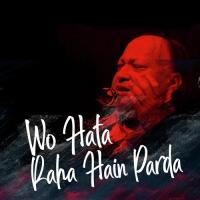 Wo Hata Rahe Hain Parda Nusrat Fateh Ali Khan Song Download Mp3