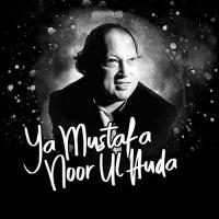 Ya Mustafa Noor Ul Huda Nusrat Fateh Ali Khan Song Download Mp3