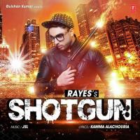 Shotgun Rayes Song Download Mp3