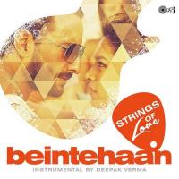 Be Intehaan - Strings Of Love (Single) Deepak Verma Song Download Mp3
