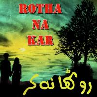 Rotha Na Kar songs mp3