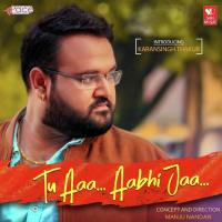 Tu Aaa Aabhi Jaa Arun Singh Thakur Song Download Mp3