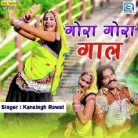 Gora Gora Gaal Kansingh Rawat Song Download Mp3
