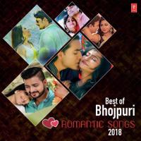 Best Of Bhojpuri Romantic Songs 2018 songs mp3