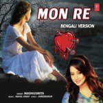 Mon Re Bengali Version Madhushmita,Nikhil-Vinay Song Download Mp3