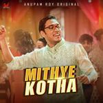 Mithye Kotha Anupam Roy Song Download Mp3