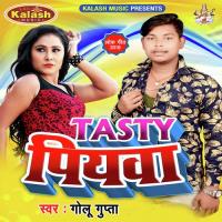 Tasty Piywa Golu Gupta Song Download Mp3