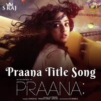 Praana (Title Song) (From "Praana") Shilpa Raj,Ratheesh Vega Song Download Mp3