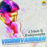 A Tribute To Hrudayavantha Vishnuvardhan songs mp3