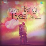 Kuch Rang Pyaar Ke songs mp3