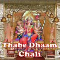 Thabe Dhaam Chali songs mp3