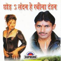 Chhod da Landan He Ravina Tandan songs mp3