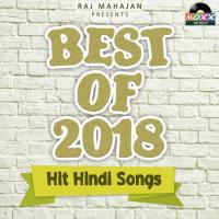 Best of 2018 - Hit Hindi Songs songs mp3