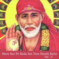Mere Sar Pe Sada Sai Tera Haath Rahe, Vol. 3 songs mp3