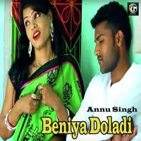 Beniya Doladi Annu Singh Song Download Mp3