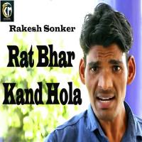 Rat Bhar Kand Hola Rakesh Sonker Song Download Mp3