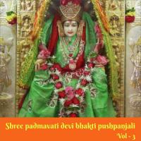 Shree Padmavati Devi Bhakti Pushpanjali, Vol. 3 songs mp3