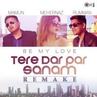 Tere Dar Par Sanam - BE MY LOVE Mamun,Rumman,Harvinth Skin Song Download Mp3