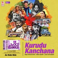 Kurudu Kanchana (From "Aa Ondu Notu") Kalavati Putran,Koushik Song Download Mp3