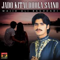 Jado Kitai Dhola Saano songs mp3