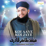 Koi Aaye Koi Jaye Hafiz Muhammad Tahir Qadri Song Download Mp3