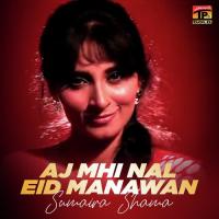 Aj Mhi Nal Eid Manawan Sumaira Shama Song Download Mp3