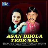 Asan Dhola Tede Nal Saeeda Hashmi,Abdul Rasheed Dewana Song Download Mp3
