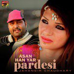 Asan Han Yar Pardesi Jahangir Chaudhary Song Download Mp3