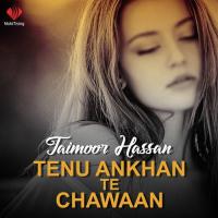 Tenu Ankhan Te Chawaan songs mp3
