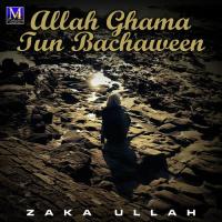 Allah Ghama Tun Bachaween Zaka Ullah Song Download Mp3