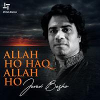 Allah Ho Haq Allah Ho Javed Bashir Song Download Mp3