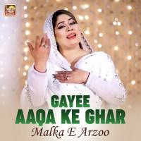Gayee Aaqa Ke Ghar Malka E Arzoo Song Download Mp3