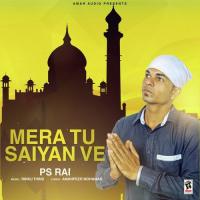 Mera Tu Saiyan Ve P.S. Rai Song Download Mp3