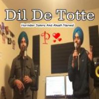Dil De Totte Harinder Samra,Akash Narwal Song Download Mp3